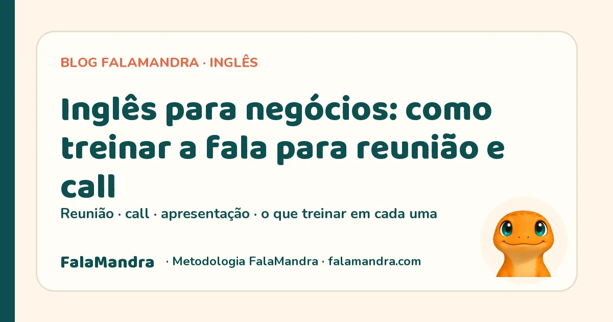 Arte do blog FalaMandra com o título Inglês para negócios: como treinar a fala para reunião e call