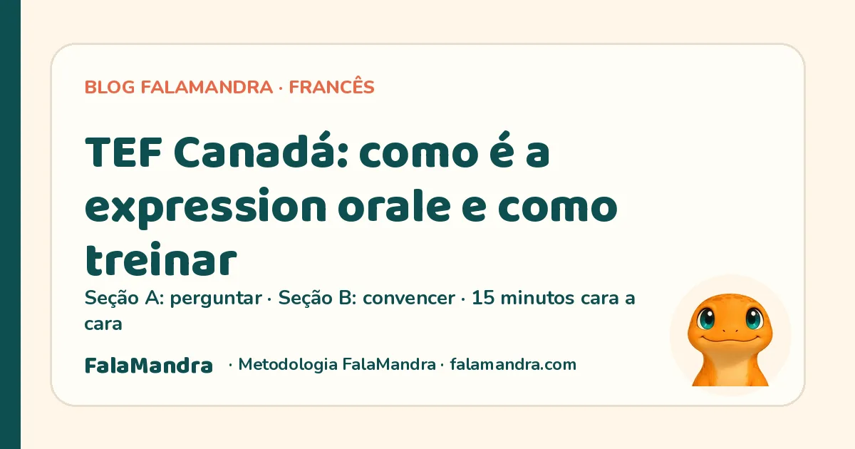 Arte do blog FalaMandra com o título TEF Canadá: como é a expression orale e como treinar